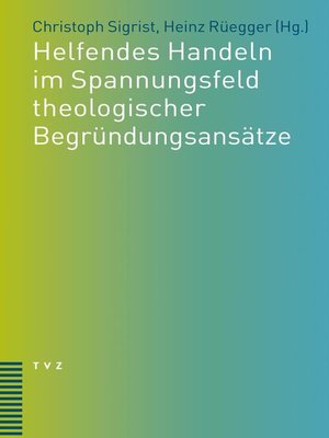 cover image of Helfendes Handeln im Spannungsfeld theologischer Begründungsansätze
